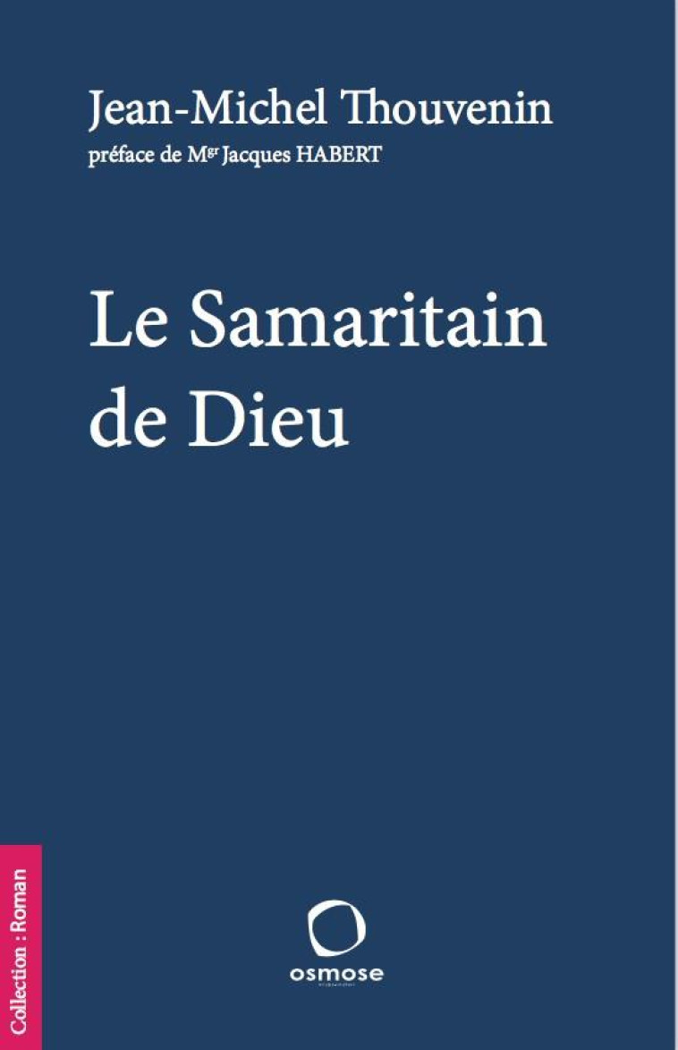 LE SAMARITAIN DE DIEU - THOUVENIN JM - Osmose