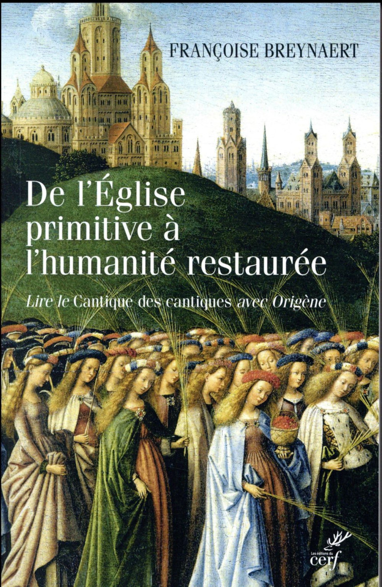 DE L'EGLISE PRIMITIVE A L'HUMANITE RESTAUREE - BREYNAERT FRANCOISE - Cerf