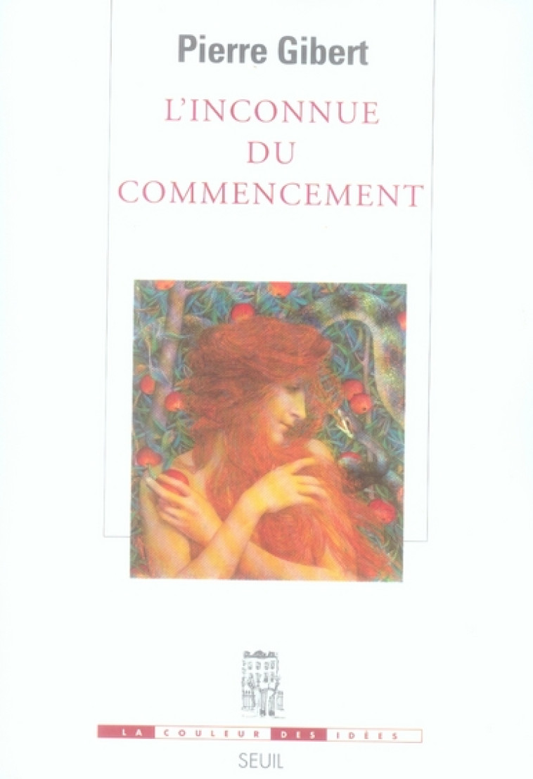 L'INCONNUE DU COMMENCEMENT - GIBERT PIERRE - SEUIL