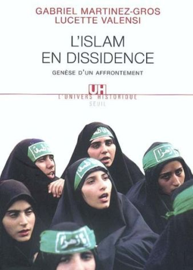 L'ISLAM EN DISSIDENCE. GENESE D'UN AFFRONTEMENT - MARTINEZ-GROS - SEUIL