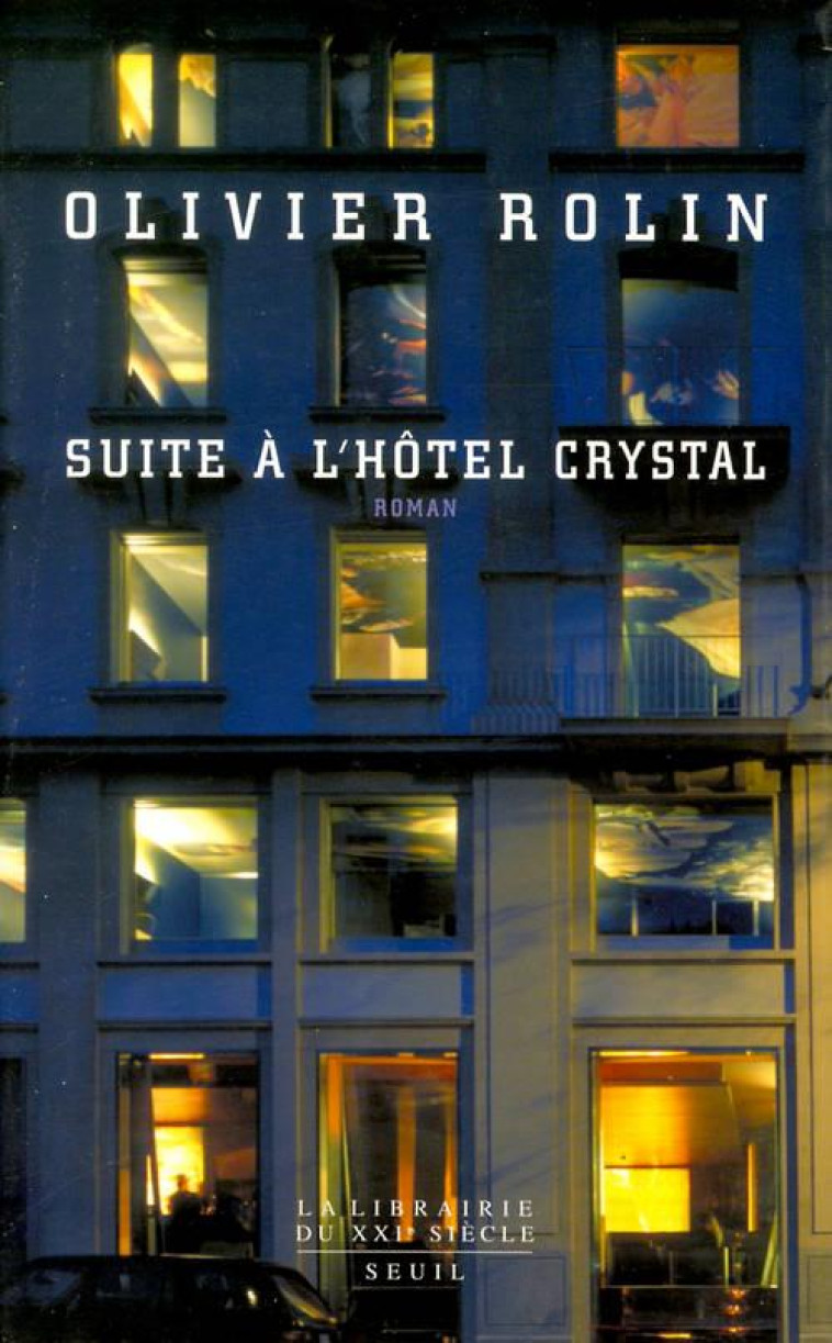 SUITE A L'HOTEL CRYSTAL - ROLIN OLIVIER - SEUIL