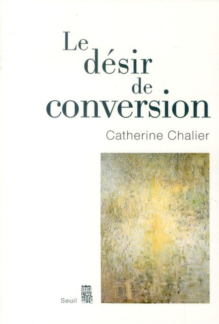 LE DESIR DE CONVERSION - CHALIER CATHERINE - SEUIL