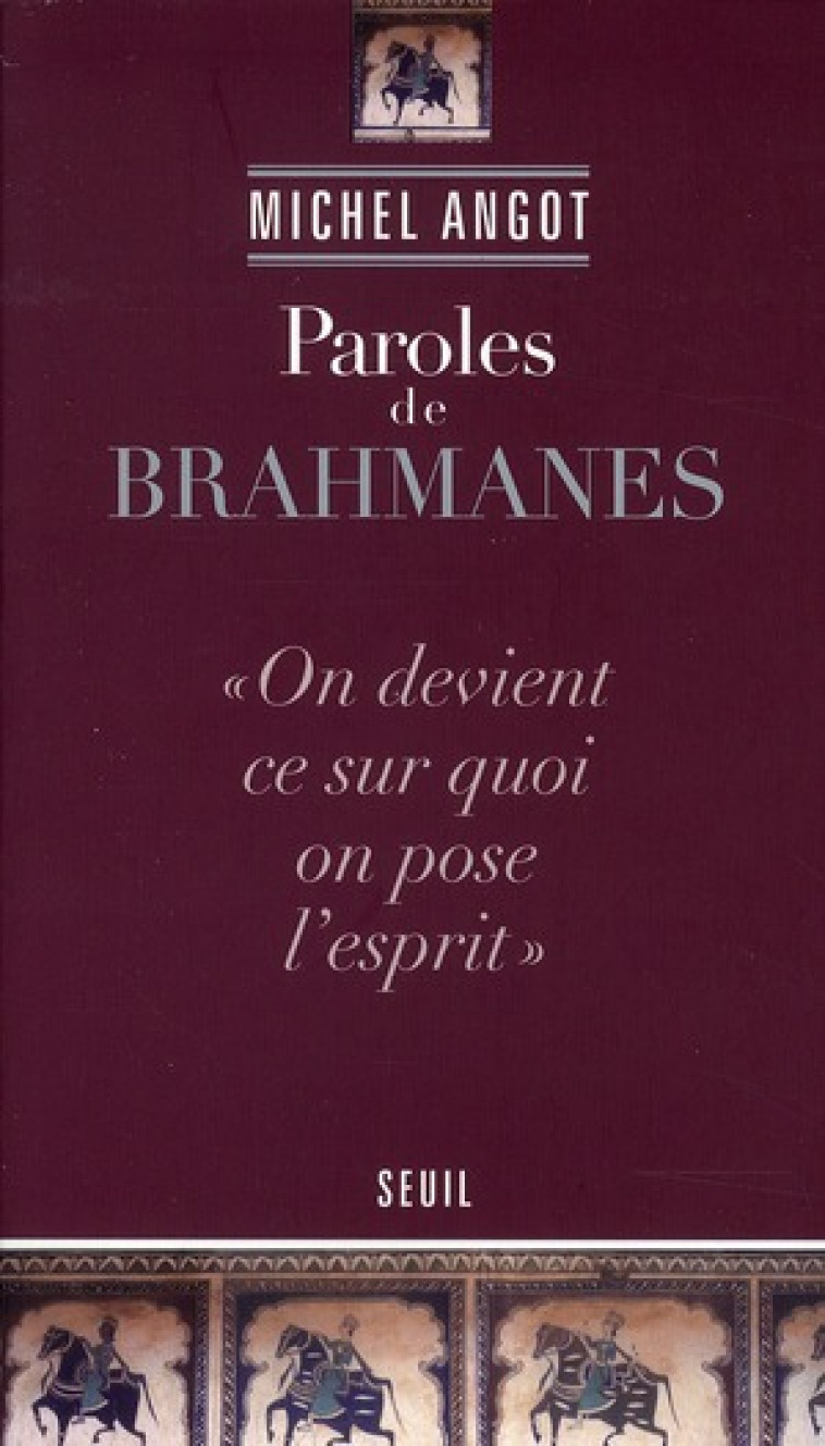 PAROLES DE BRAHMANES - ANGOT MICHEL - SEUIL