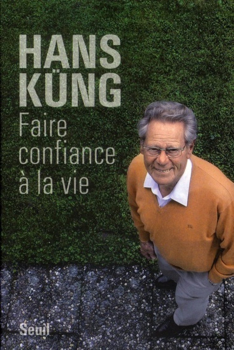 FAIRE CONFIANCE A LA VIE - KUNG HANS - SEUIL