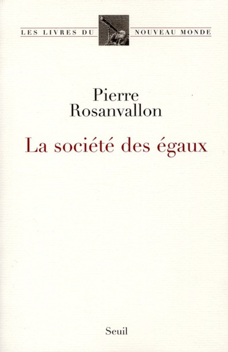 LA SOCIETE DES EGAUX - ROSANVALLON PIERRE - SEUIL