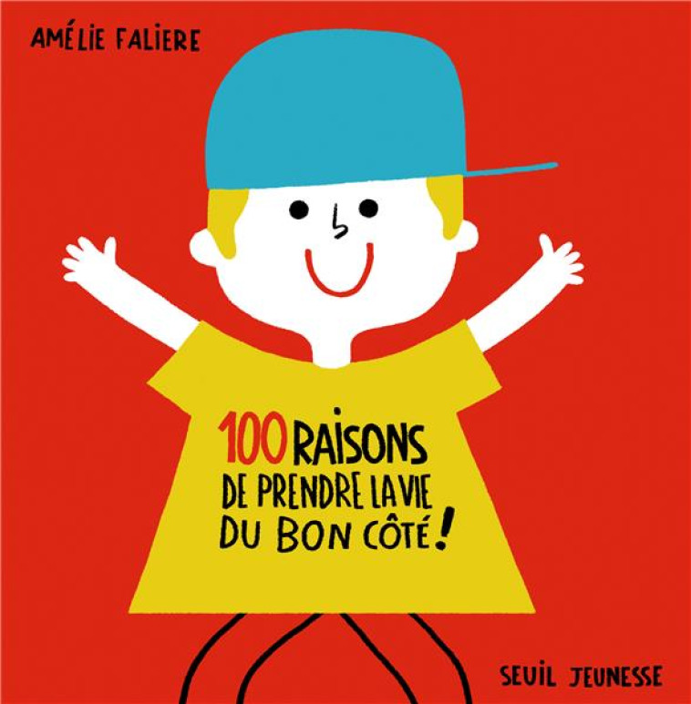 100 RAISONS DE PRENDRE LA VIE DU BON COTE ! - FALIERE AMELIE - SEUIL