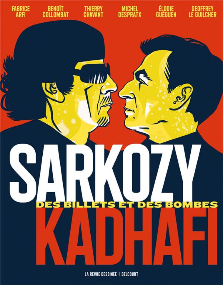 SARKOZY-KADHAFI - DES BILLETS ET DES BOMBES - ARFI/LE GUILCHER - NC