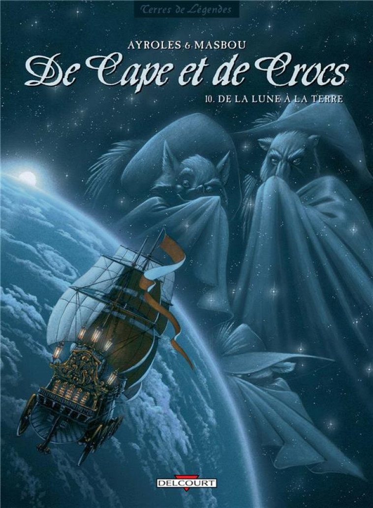 DE CAPE ET DE CROCS T10 - DE LA LUNE A LA TERRE - AYROLES/MASBOU - DELCOURT