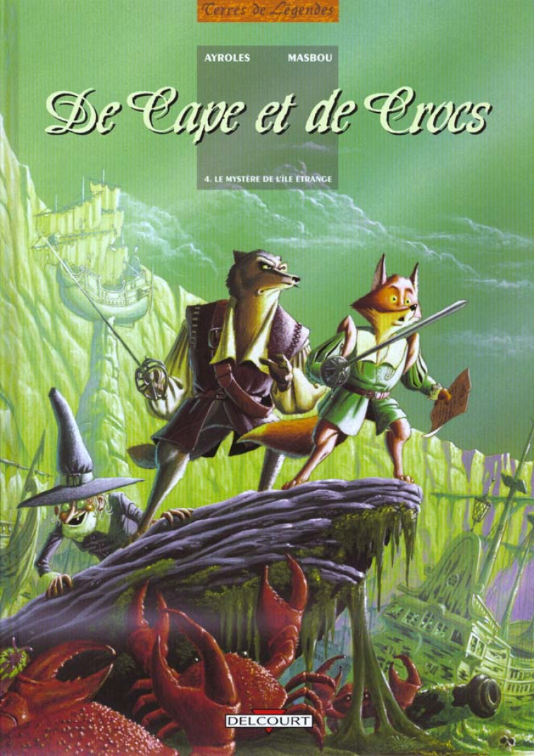 DE CAPE ET DE CROCS T04 - LE MYSTERE DE L'ILE ETRANGE - AYROLES+MASBOU - DELCOURT