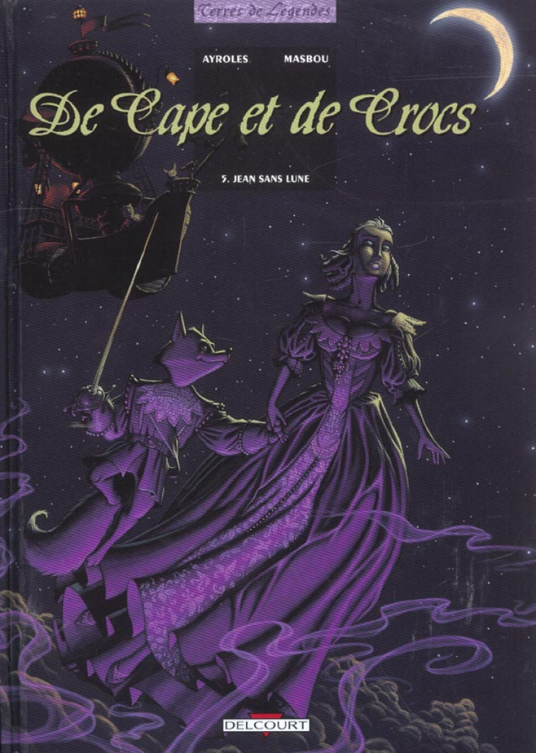 DE CAPE ET DE CROCS T05 - JEAN SANS LUNE - AYROLES+MASBOU - DELCOURT