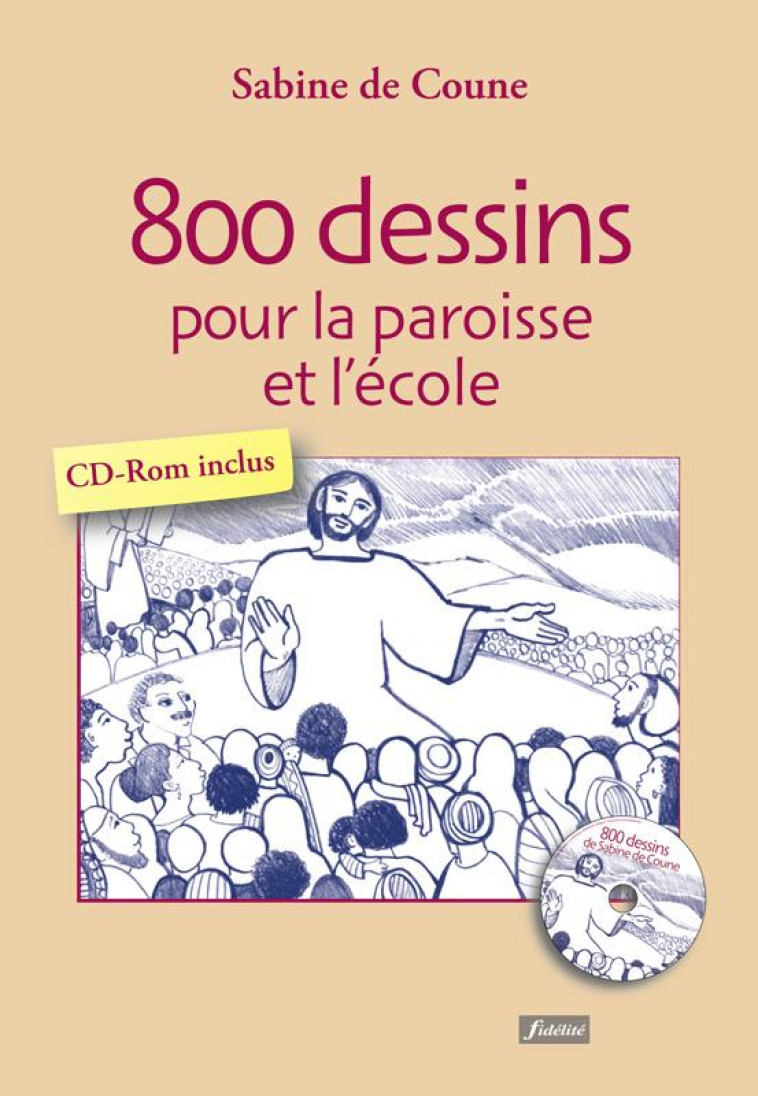 800 DESSINS POUR LA PAROISSE ET L'ECOLE - COUNE SABINE DE - Fidélité