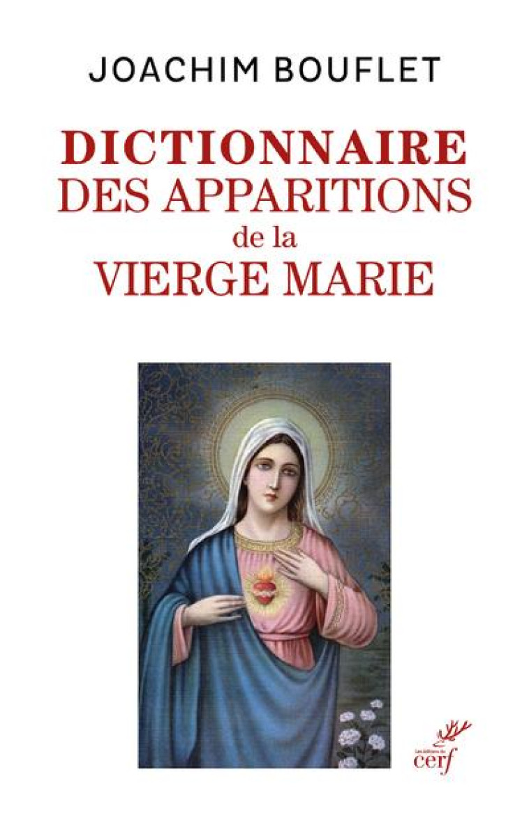 LES APPARITIONS DE LA VIERGE MARIE - ENTRE MERVEILLES ET HISTOIRE - BOUFLET JOACHIM - CERF