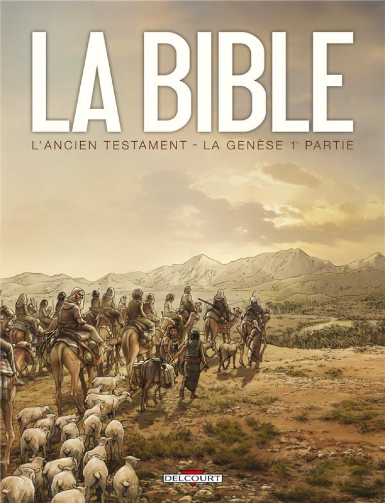 LA BIBLE - L'ANCIEN TESTAMENT - LA GENESE T01 - DUFRANNE-M+CAMU-J.C - DELCOURT