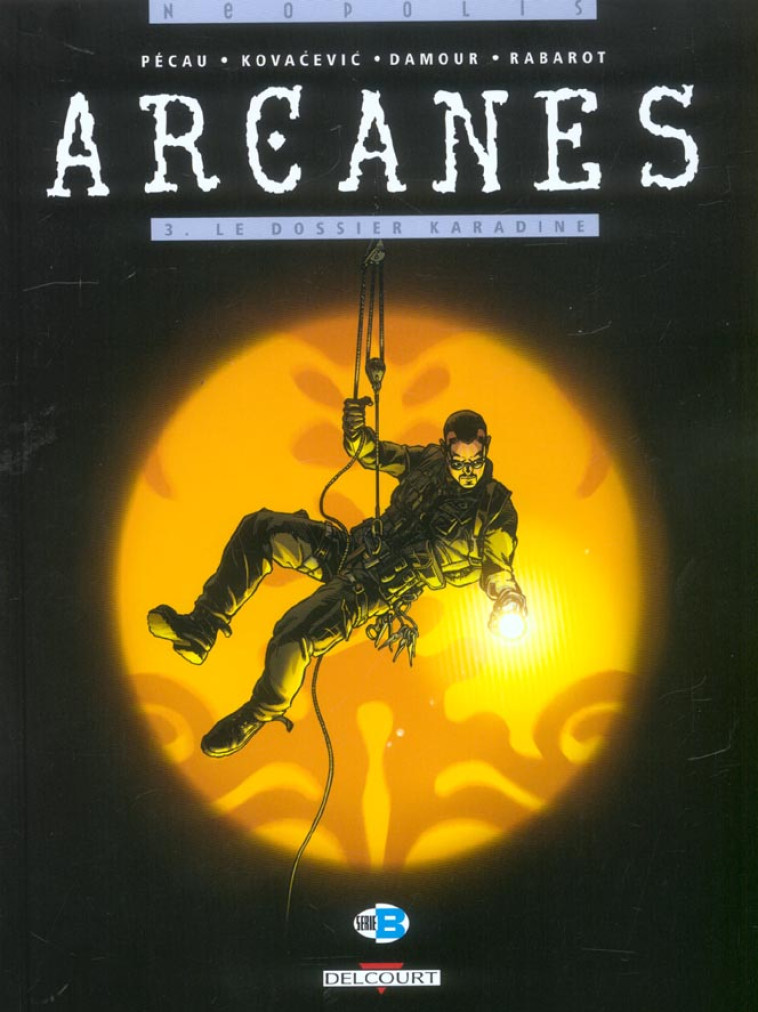 ARCANES T03 - LE DOSSIER KARADINE - PECAU/KOVACEVIC - DELCOURT