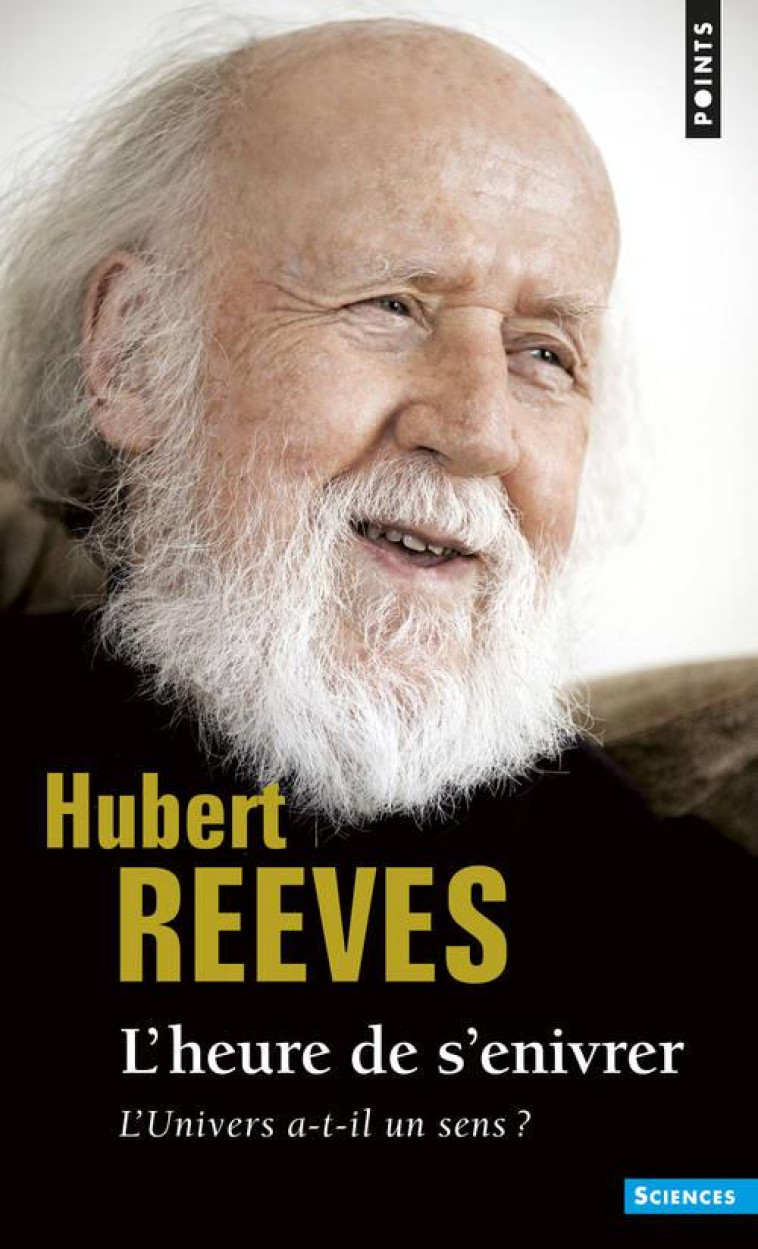 L'HEURE DE S'ENIVRER - L'UNIVERS A-T-IL UN SENS ? - REEVES HUBERT - SEUIL