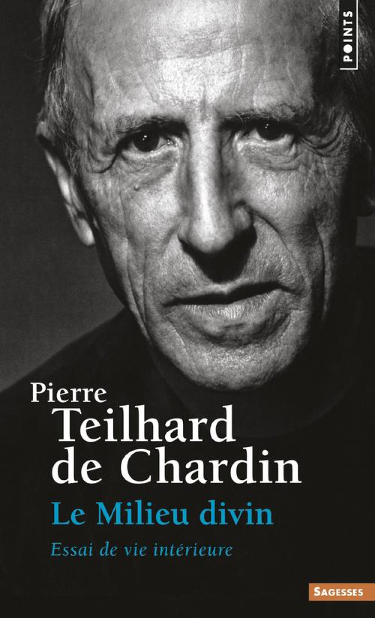 LE MILIEU DIVIN, TOME 4 - ESSAI DE VIE INTERIEURE - TEILHARD DE CHARDIN - SEUIL