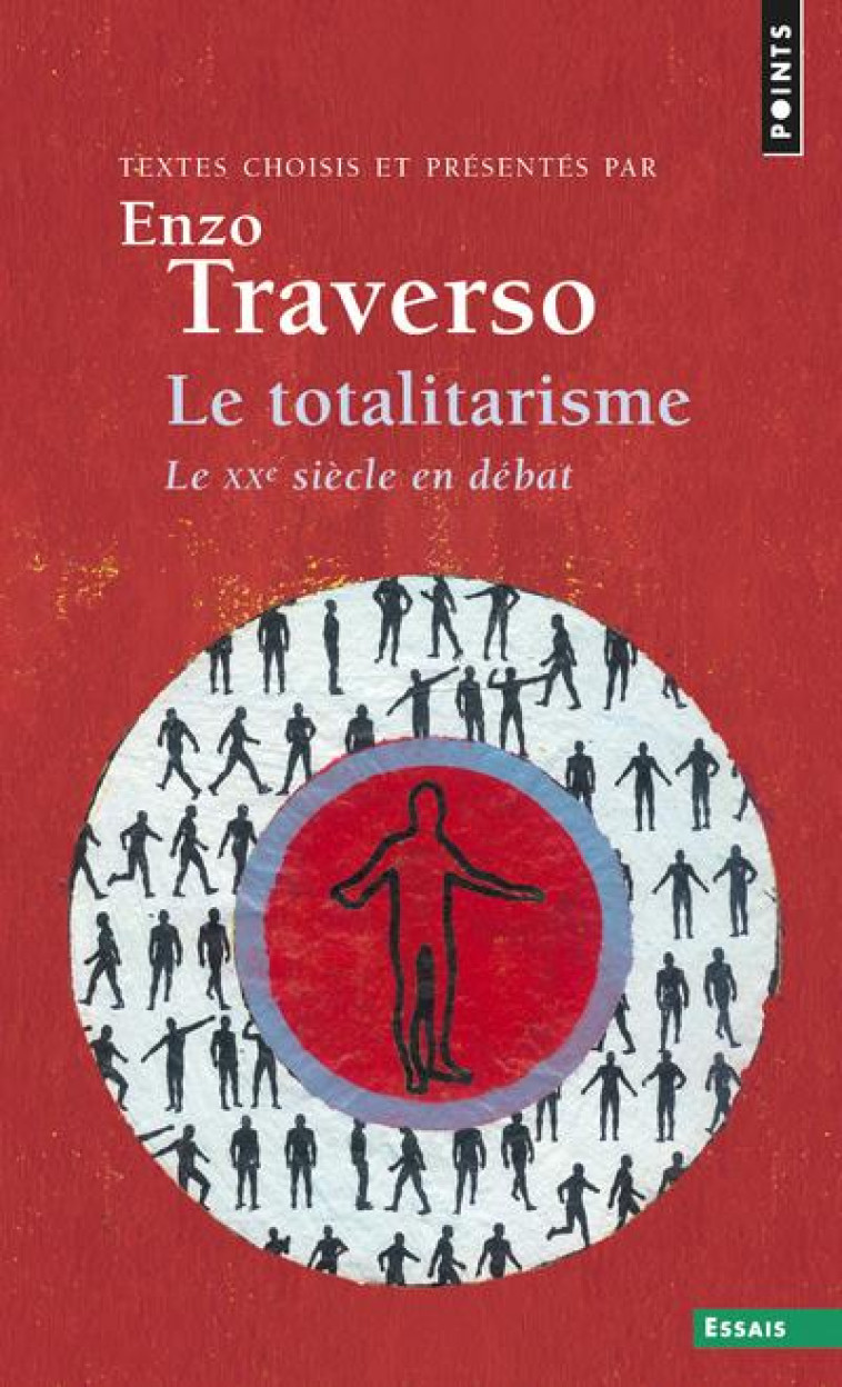 LE TOTALITARISME. LE XXE SIECLE EN DEBAT - TRAVERSO ENZO - SEUIL