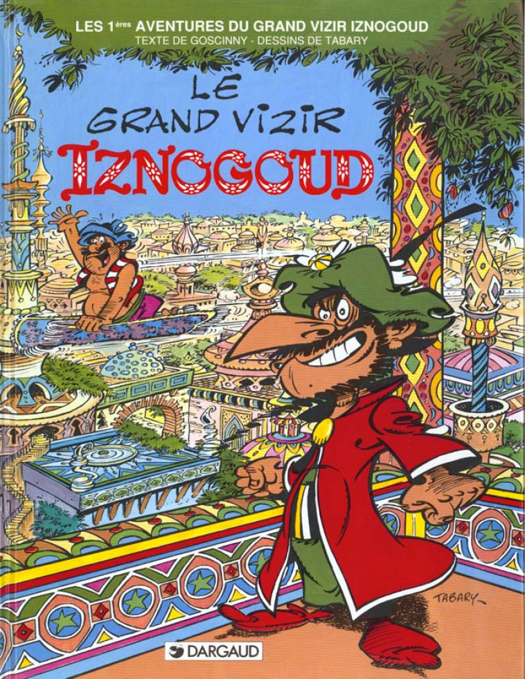 IZNOGOUD - TOME 1 - LE GRAND VIZIR IZNOGOUD - GOSCINNY/TABARY - DARGAUD