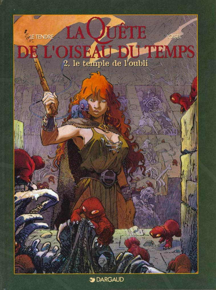 LA QUETE DE L'OISEAU DU TEMPS - T02 - LA QUETE DE L'OISEAU DU TEMPS - LE TEMPLE DE L'OUBLI - LE TENDRE SERGE - DARGAUD