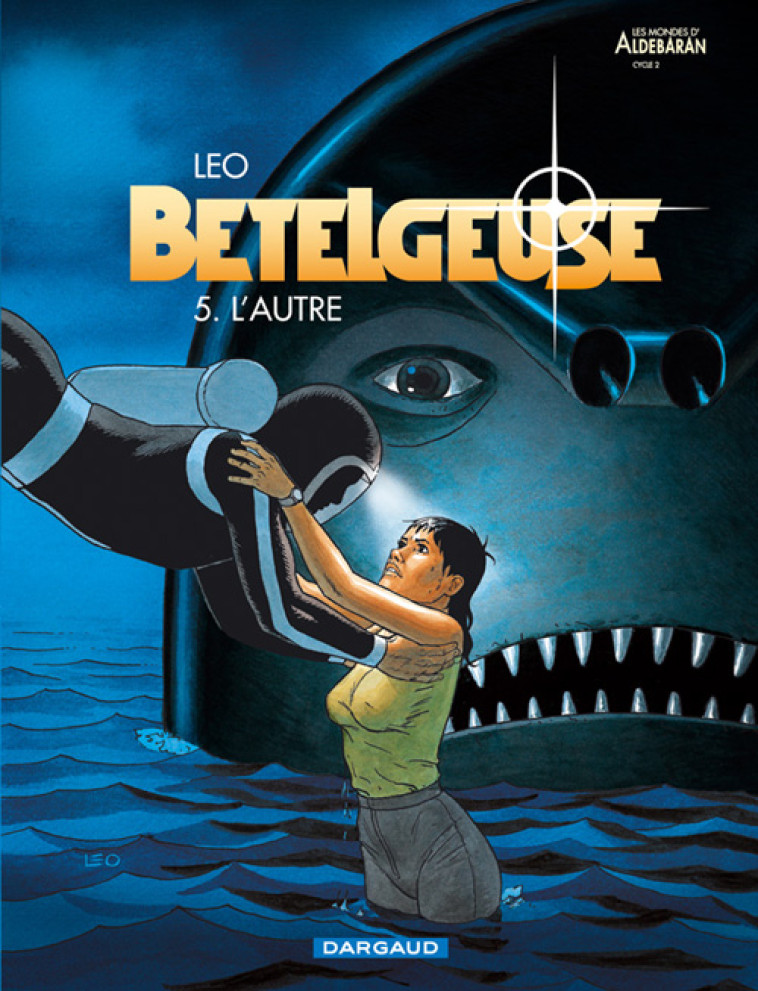 BETELGEUSE - TOME 5 - L'AUTRE - LEO - DARGAUD