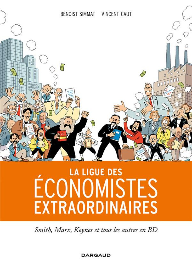 LA LIGUE DES ECONOMISTES EXTRAORDINAIRES - TOME 0 - LA LIGUE DES ECONOMISTES EXTRAORDINAIRES - SIMMAT BENOIST - Dargaud