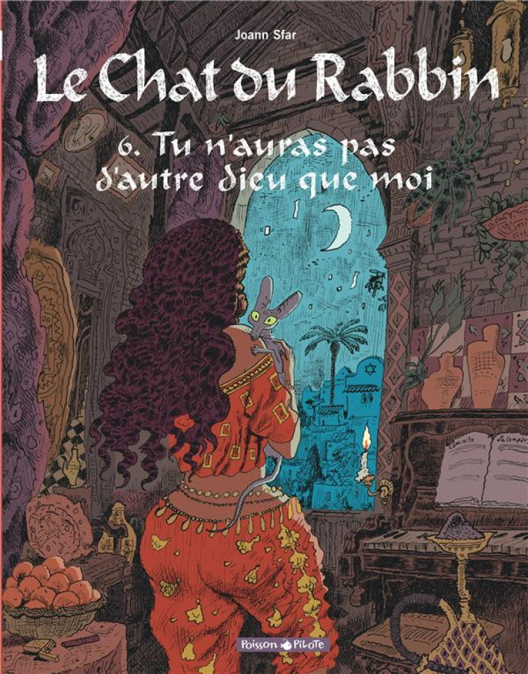 LE CHAT DU RABBIN - TOME 6 - TU N'AURAS PAS D'AUTRE DIEU QUE MOI - SFAR JOANN - Dargaud