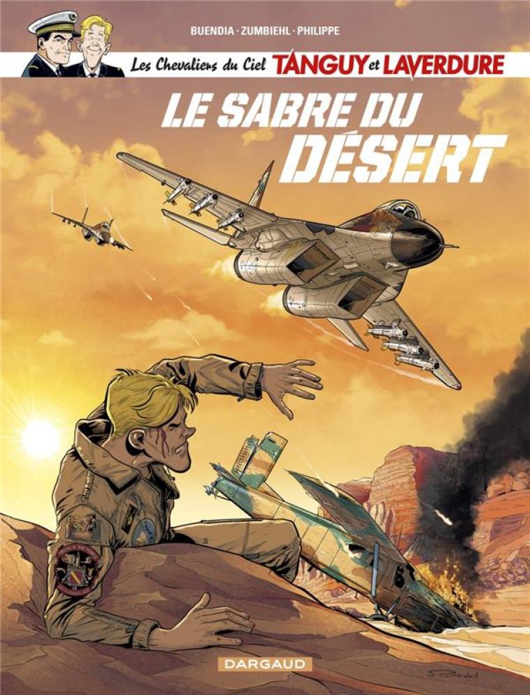 LES CHEVALIERS DU CIEL TANGUY ET LAVERDURE - TOME 7 - LE SABRE DU DESERT - PHILIPPE SEBASTIEN - DARGAUD