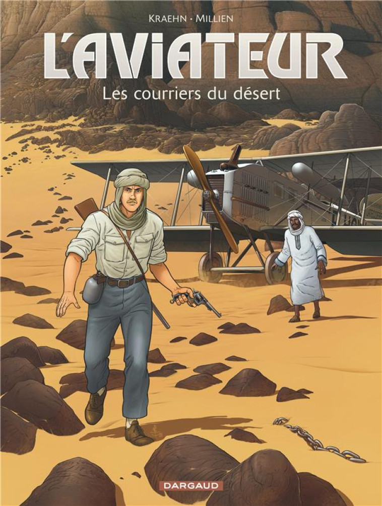 L'AVIATEUR - TOME 3 - LES COURRIERS DU DESERT - MILLIEN CHRYS - DARGAUD