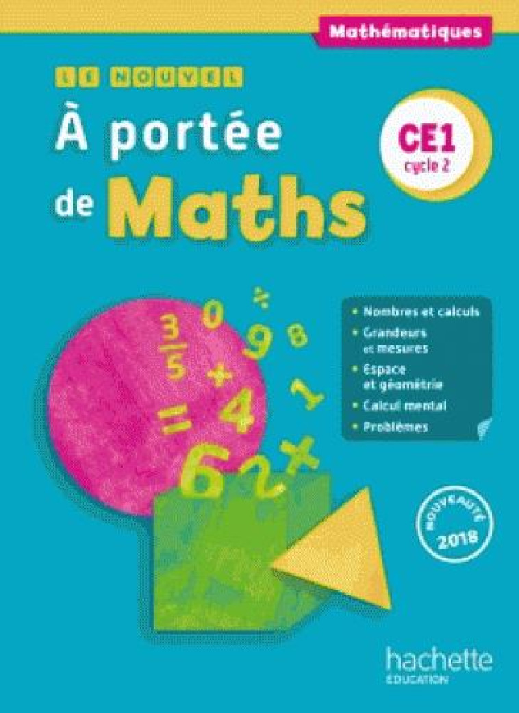 LE NOUVEL A PORTEE DE MATHS CE1 - LIVRE ELEVE - ED. 2018 - MEUNIER/LUCAS/COHEN - HACHETTE