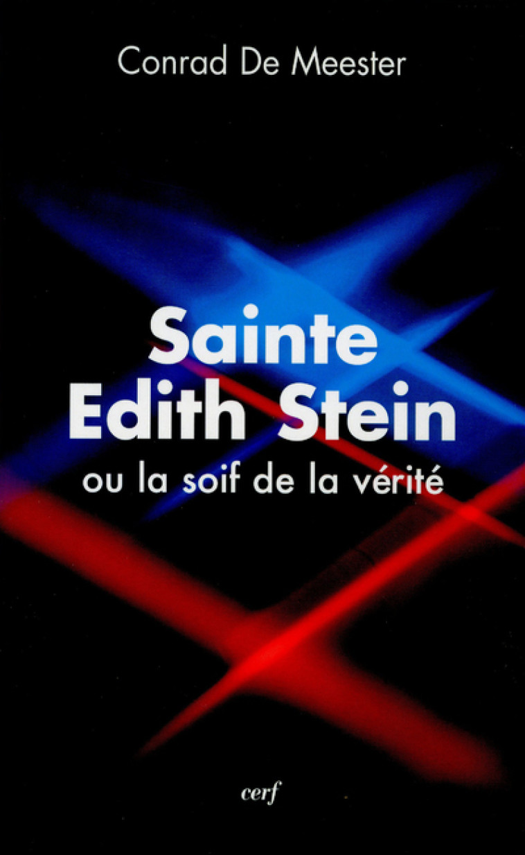 SAINTE EDITH STEIN, OU LA SOIF DE LA VÉRITÉ - Conrad de Meester - CERF