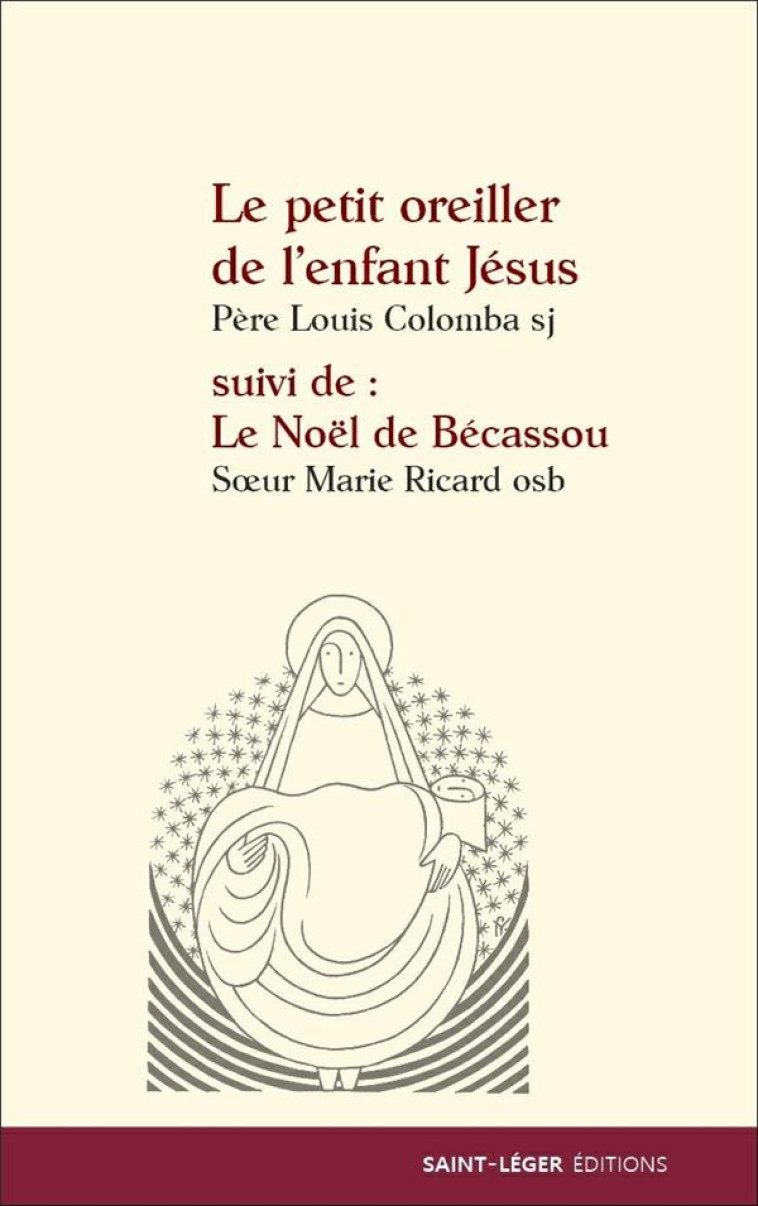 LE PETIT OREILLER DE LENFANT JESUS, SUIVI DE : LE NOEL DE BECASSOU - LOUIS COLOMBA SJ. - Saint-Léger éditions