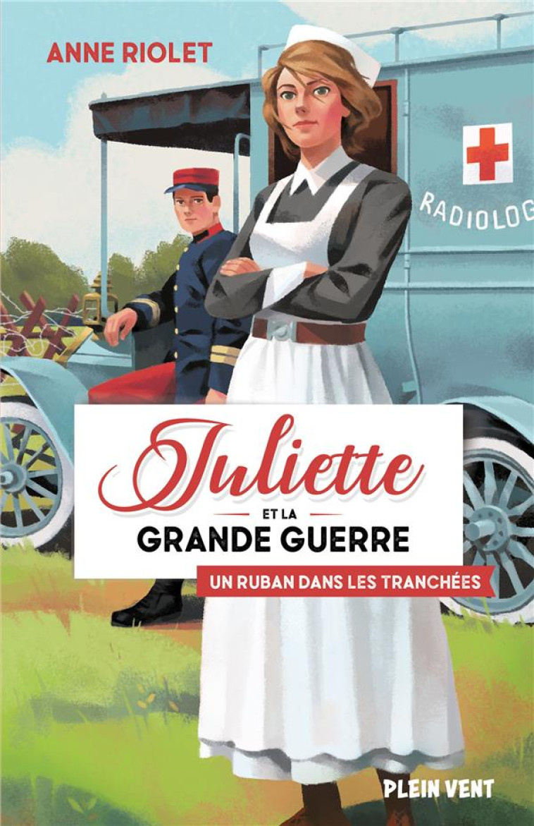 UN RUBAN DANS LES TRANCHEES - JULIETTE ET LA GRANDE GUERRE - TOME 1 - RIOLET/GAUTHEY - BOOKS ON DEMAND