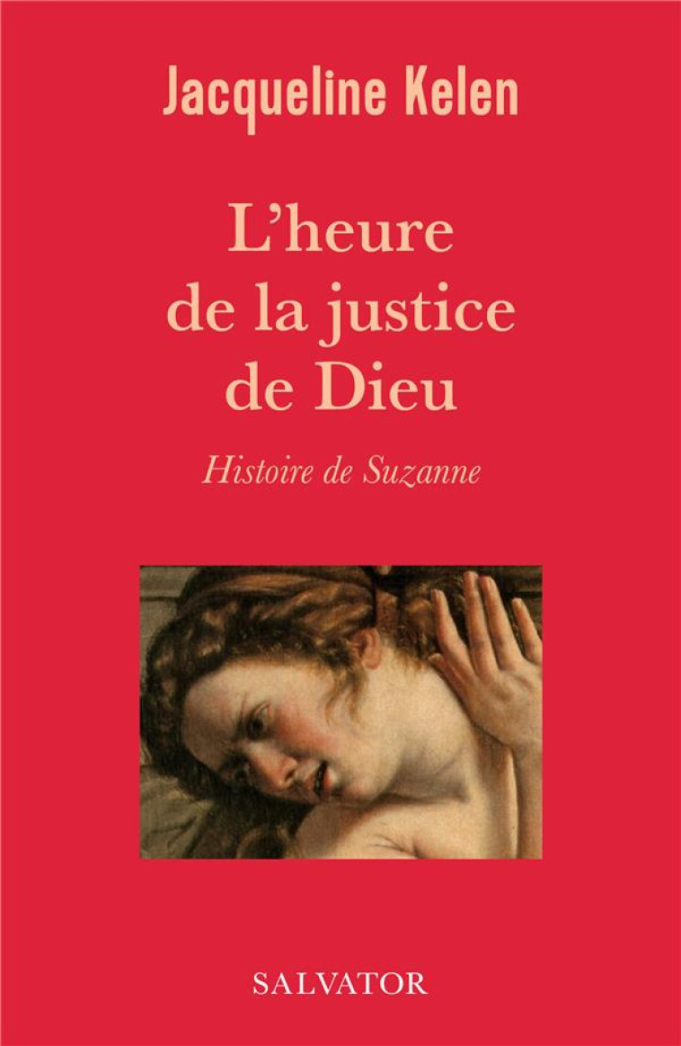 L'HEURE DE LA JUSTICE DE DIEU, HISTOIRE DE SUZANNE - KELEN JACQUELINE - SALVATOR