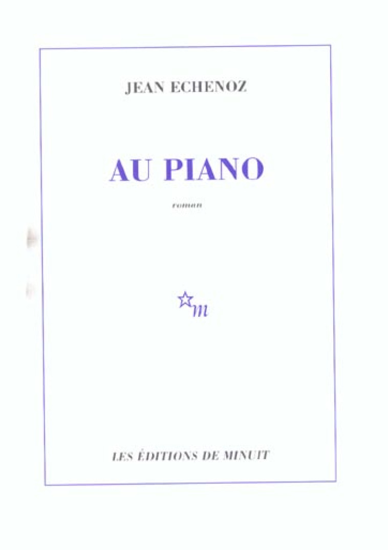 AU PIANO - ECHENOZ JEAN - MINUIT