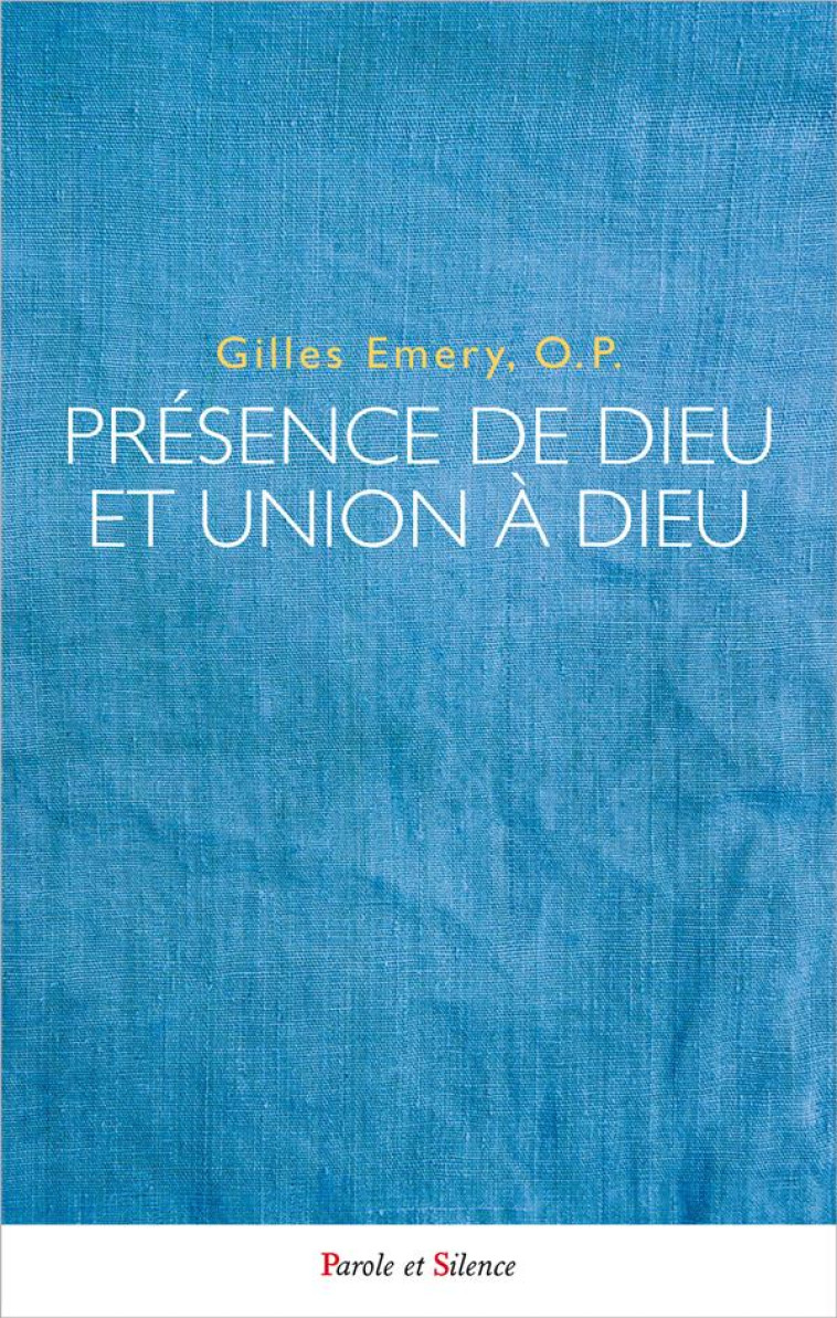 PRESENCE DE DIEU ET UNION A DIEU - EMERY GILLES - PAROLE SILENCE