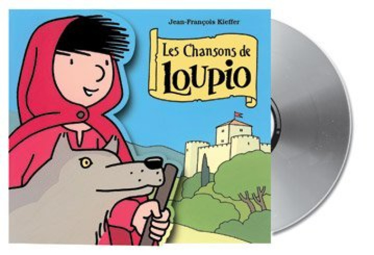 CD les chansons de Loupio - 10 titres - Kieffer Jean-François - MAME