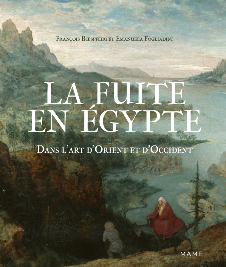 La fuite en Egypte - Fogliadini Emanuela, Boespflug François - MAME