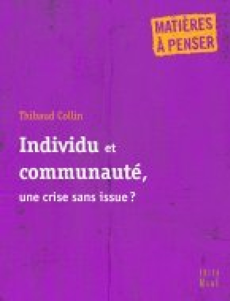 Individu et communauté, une crise sans issue - Collin Thibaud - MAME