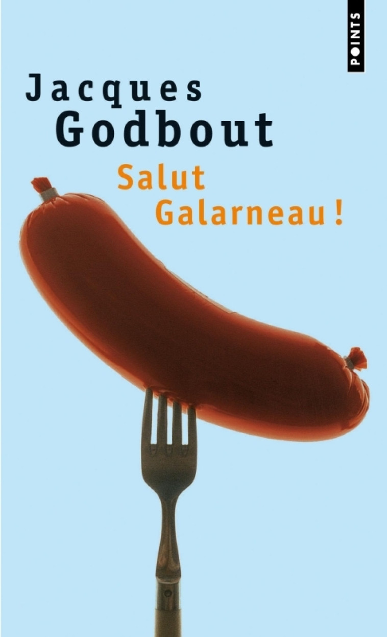 SALUT GALARNEAU ! - GODBOUT JACQUES - POINTS