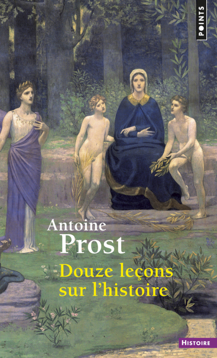 Douze leçons sur l'histoire - Prost Antoine - POINTS