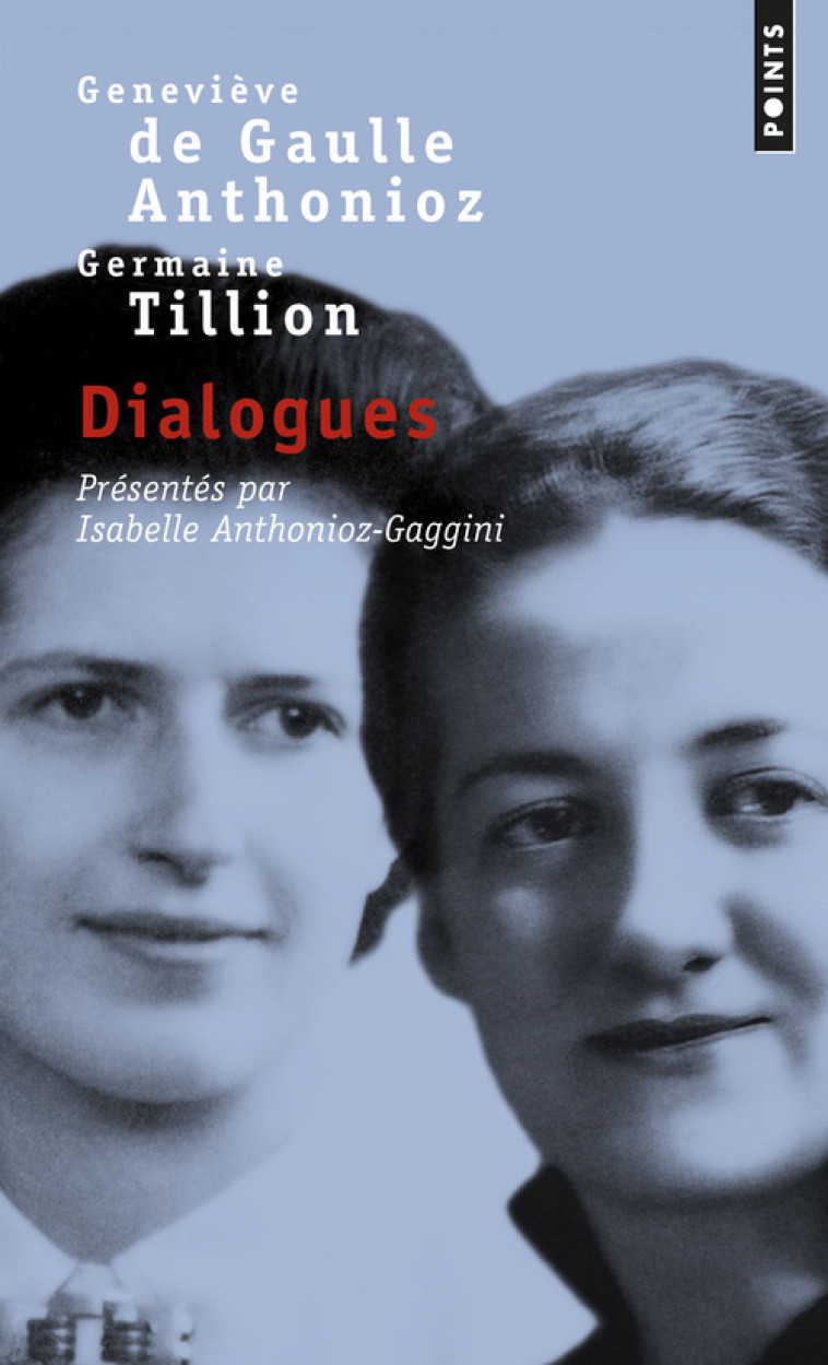 Dialogues - De Gaulle Anthonioz Geneviève, Tillion Germaine - POINTS