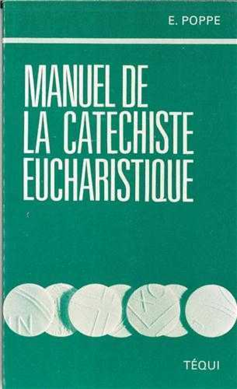 Manuel de la catéchiste eucharistique - POPPE Edouard - TEQUI