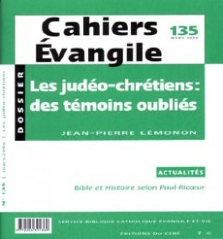 CAHIERS EVANGILE - NUMERO 135 LES JUDEO-CHRETIENS: DES TEMOINS OUBLIES - Lémonon Jean-Pierre, LEMONON JEAN-PIERRE  - CERF