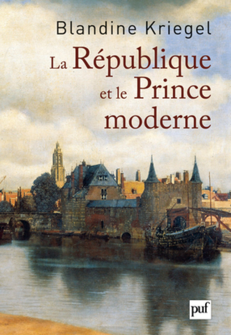 La République et le Prince moderne - Kriegel Blandine - PUF