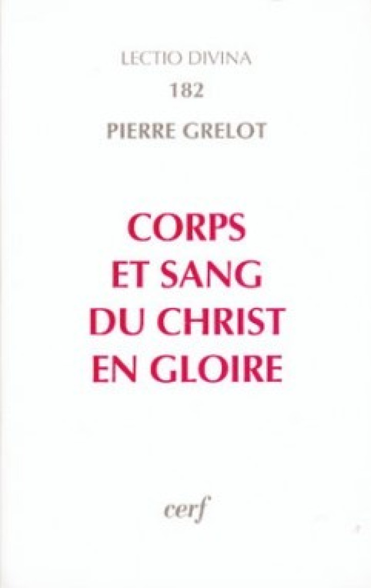 CORPS ET SANG DU CHRIST EN GLOIRE - Grelot Pierre, GRELOT PIERRE  - CERF