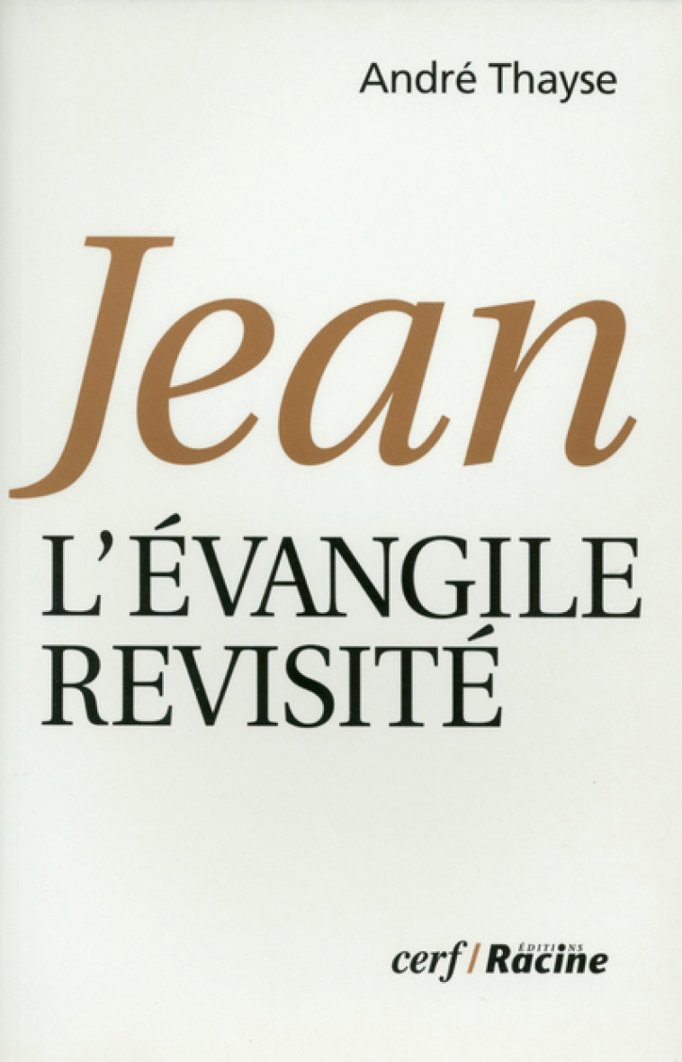 JEAN, L'ÉVANGILE REVISITÉ - Thayse André, THAYSE ANDRE  - CERF