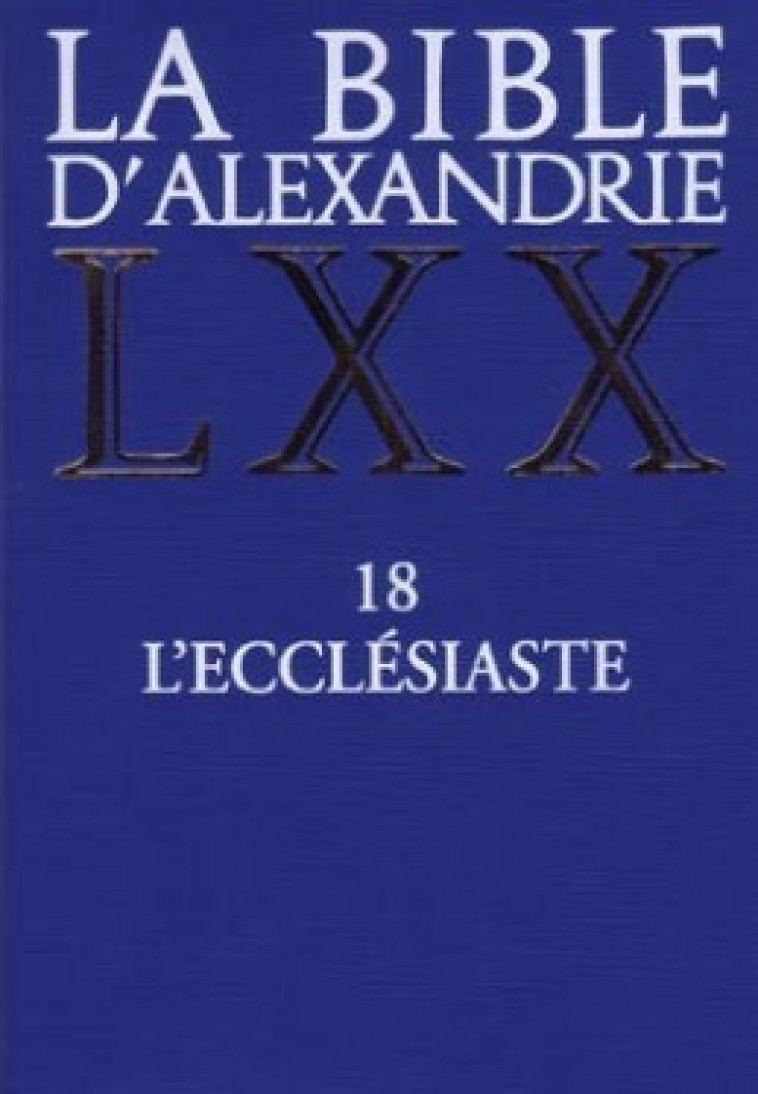 LA BIBLE D'ALEXANDRIE - L'ECCLESIASTE - Vinel Françoise, VINEL FRANCOISE  - CERF