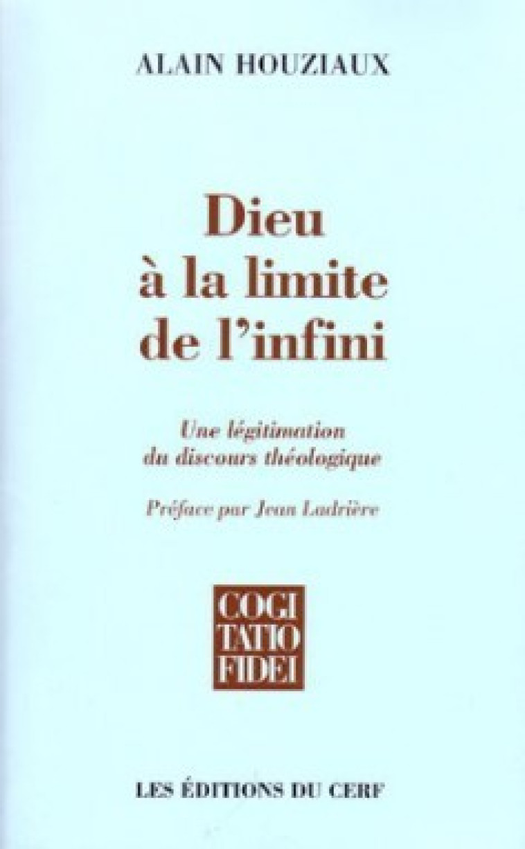 DIEU À LA LIMITE DE L'INFINI - Houziaux Alain, HOUZIAUX ALAIN  - CERF