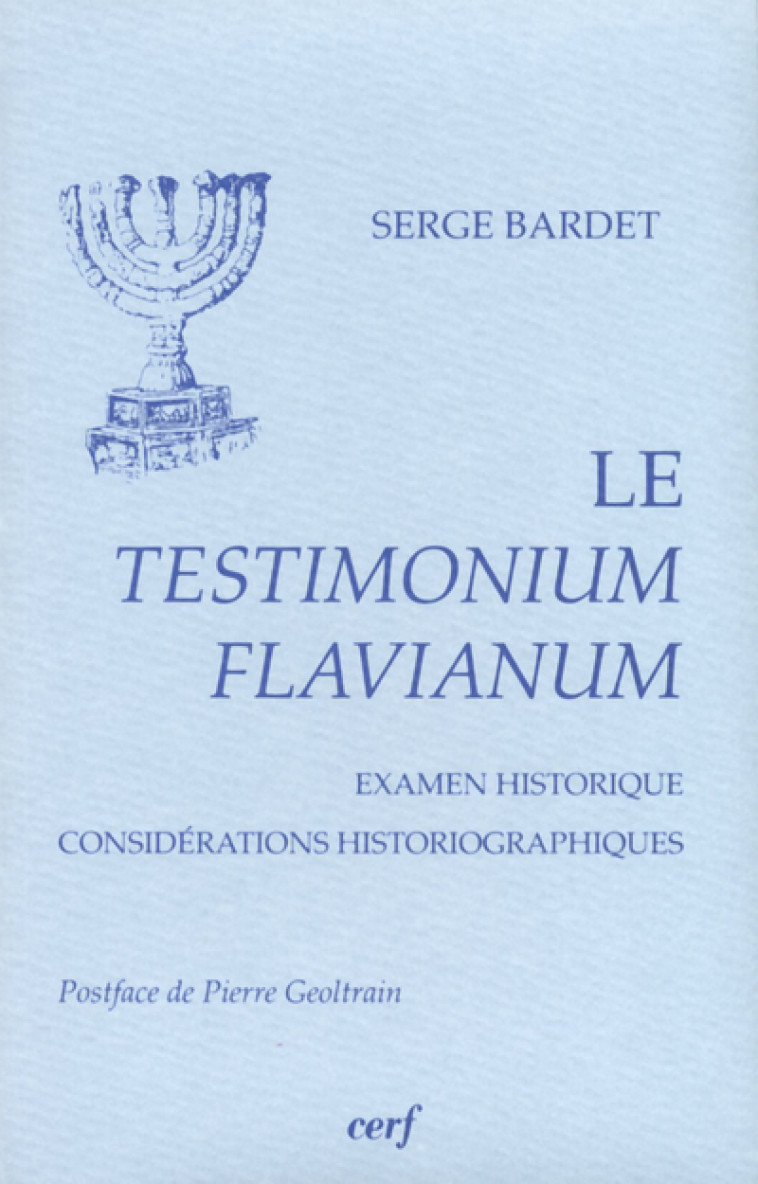 LE TESTIMONIUM FLAVIANUM - Bardet Serge, BARDET SERGE  - CERF