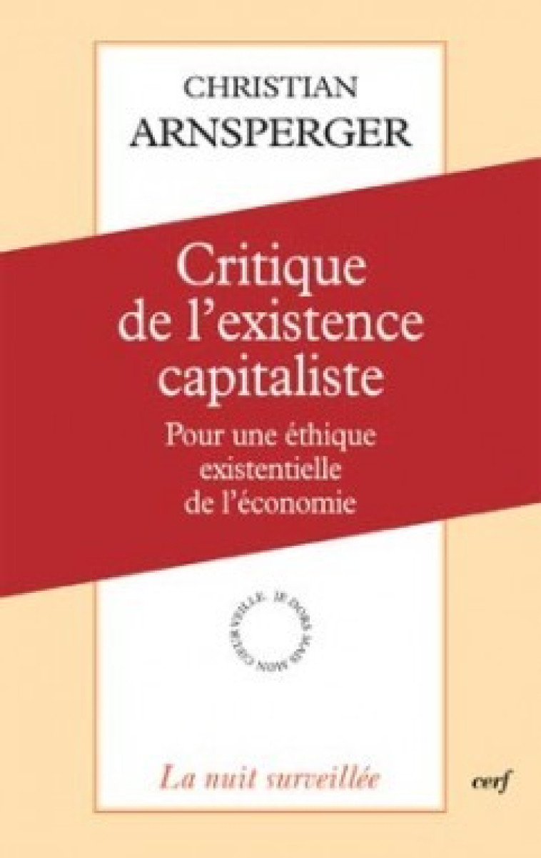 Critique de l'existence capitaliste - Arnsperger Christian - CERF